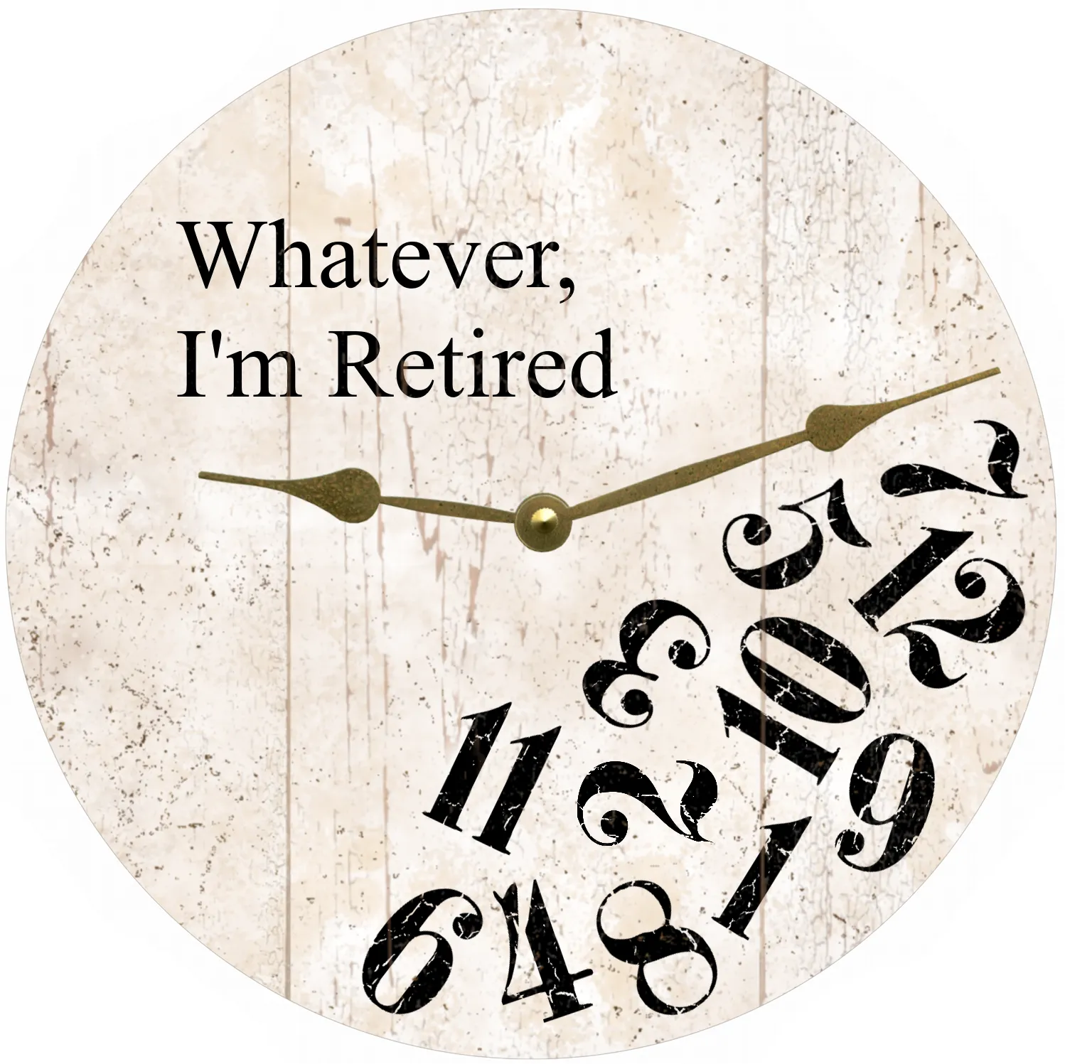 Whatever I'm Retired Clock- White Whatever Clock